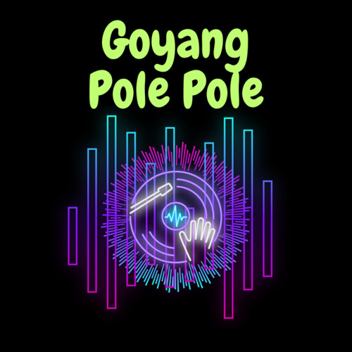 Goyang Pole Pole