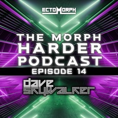 The Morph Harder Podcast: Episode 14 - DAVE SKYWALKER