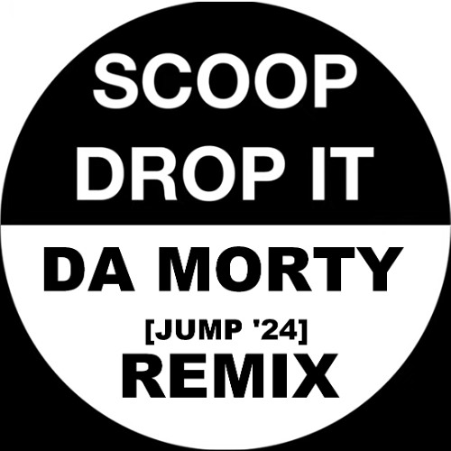 Scoop - Drop It (Original Mix) - (Da Morty Jump Bootleg) FULL