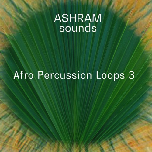 Stream ASHRAM Afro Percussion Loops 3 Sample Pack Demo Song by