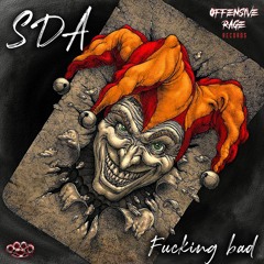 SDA - Fucking Bad