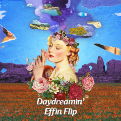 Daydreamin' - Effin Flip