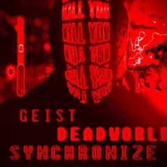 SYNCHRONIZE (FAST VERSION) - PROD DEADWORLD
