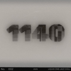 1140 MIX #002 | Liquid DnB Jazz Chill