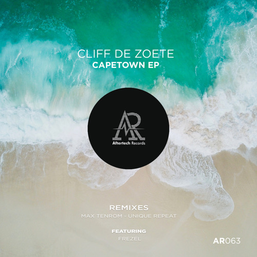 PREMIERE: Cliff de Zoete - Capetown (Unique Repeat Remix) [Aftertech Records]