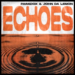 Paradox & John Da Lemon - Echoes