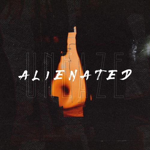 Uneaze - Alienated