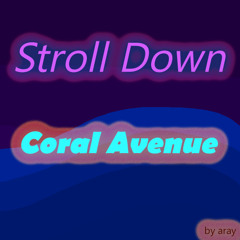 Stroll Down Coral Avenue
