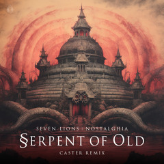 Serpent of Old (feat. Nostalghia) (Caster Remix)
