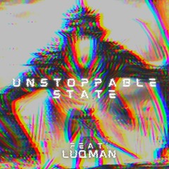 UNSTOPPABLE STATE (Feat. Luqman)