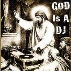 God is a DJ