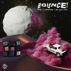 BOUNCE! prod. by moinepunk x slim gucci myron