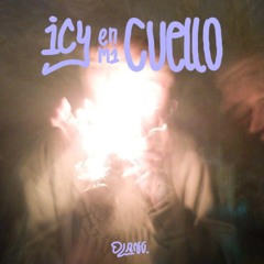 icy en mi cuello - Dlang