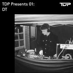 TDP Presents 01: DT