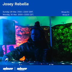 Josey Rebelle - 29 March 2020