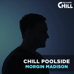 Morgin Madison Sirius Xm Chill Poolside Mix