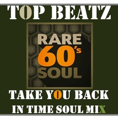 Top Beatz  Take You Back In Time 60s Soul Mix