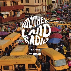 Motherland Radio EP 006