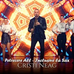 Petrecere All - Inclusive la Sax - Cristi Neag