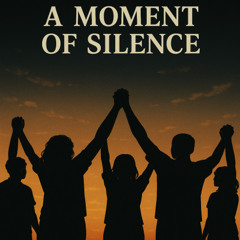 A Moment of Silence