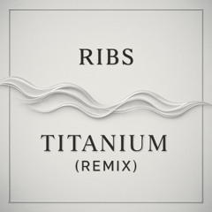 Ribs x Titanium (TWINSICK Remix) Lorde, Twinsick (BUY=FREE DOWNLOAD)