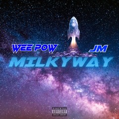 Wee Pow JM// MILKYWAY