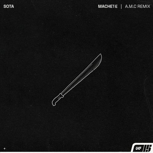 A.M.C, Sota - Machete [A.M.C Remix] [Anonym Edit]