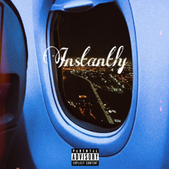 Instantly(Prod. Rxses)