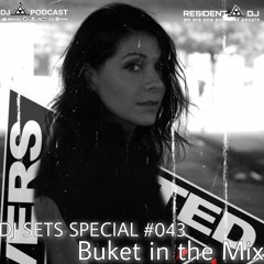 Dj SETS SPECIAL #43 | BUKET in the Mix