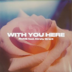 RVNS - With You Here (feat. Kirsty Grant)