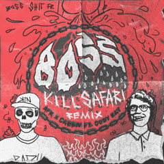 AFK & Carbin - Boss (Kill Safari Remix)