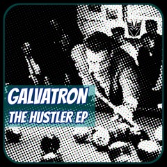 Galvatron - Hustler