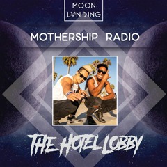 Mothership Radio Guest Mix #018: The Hotel Lobby