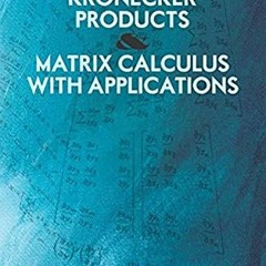 [Access] [KINDLE PDF EBOOK EPUB] Kronecker Products and Matrix Calculus with Applications (Dover Boo