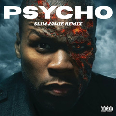 50 CENT Psycho (Slim Jamie remix)