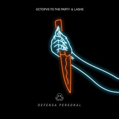 Octopvs To The Party & Lashe - Defensa personal