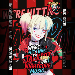 Nightcore Music - We're Hitting The Jackpot