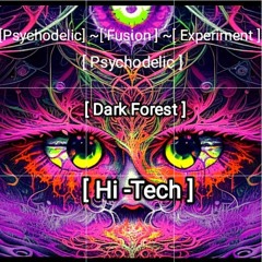 Psychodelic - Fusion - Experiment// Psychodelic To Dark Forest To Hi-Tech ( 170BPM - 195BPM