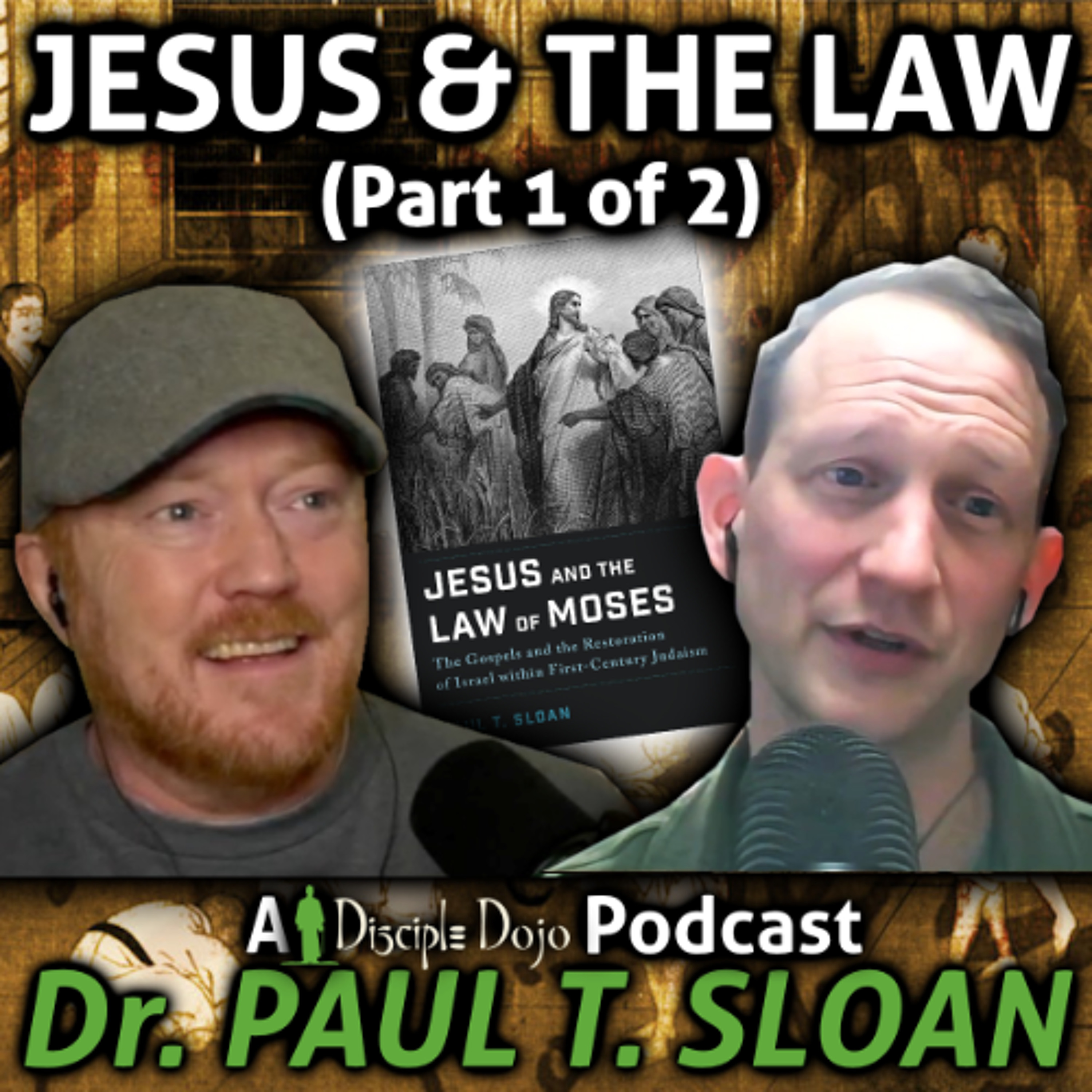 Jesus and the Law of Moses - Dr. Paul T. Sloan (Part 1 of 2)