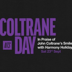 Coltrane Day: In Praise of Coltrane's Smile  230923