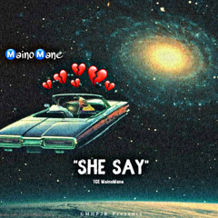 Maino $kambino -“She Say”