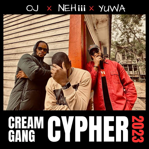 CREAM GANG - Cypher II (feat. NEHiii, Yuwa & OJ
