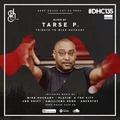 #DHC135 - Mixed By Tarse P (Tribute to Mike Huckaby)