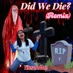 Did We Die? (Remix)