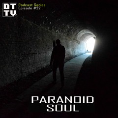 Paranoid Soul - Dub Techno TV Podcast Series #22