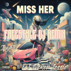 JayFlo - Miss Her Freestyle (DJ REMIX )