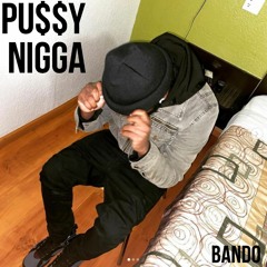 PU$$Y NIGGA