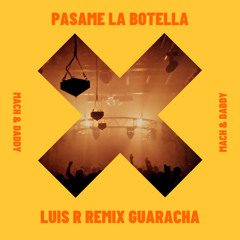 Mach & Daddy - La Botella - Luis R Remix Guaracha FREE