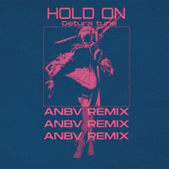 Detura - Hold On (ANBV remix)