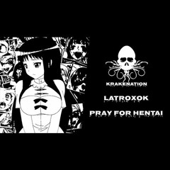 Virtual Riot - Pray For Riddim (LatroxOK Hentai Remix)